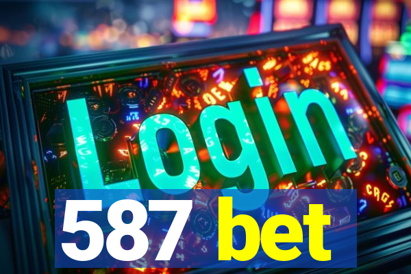 587 bet